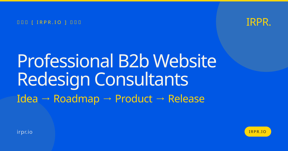 Professional B2B Website Redesign Consultants — IRPR.io