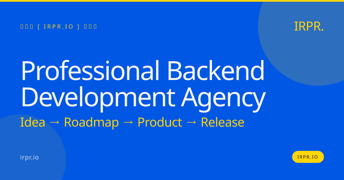 Professional Backend Development Agency | IRPR.io — IRPR.io