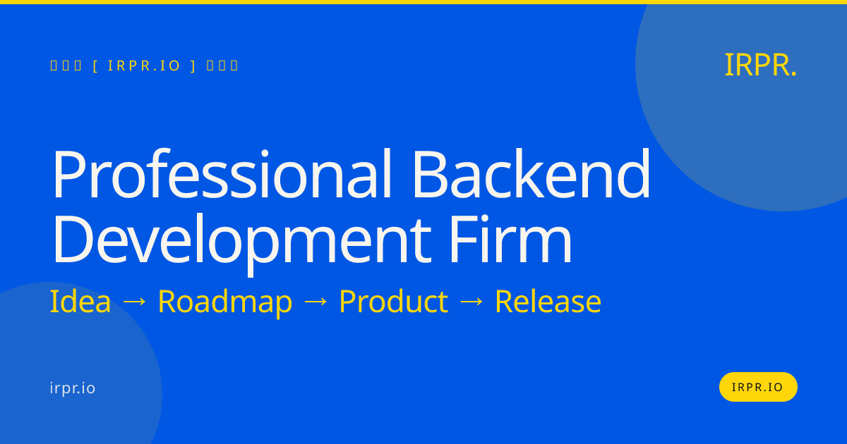 Professional Backend Development Firm | IRPR.io — IRPR.io