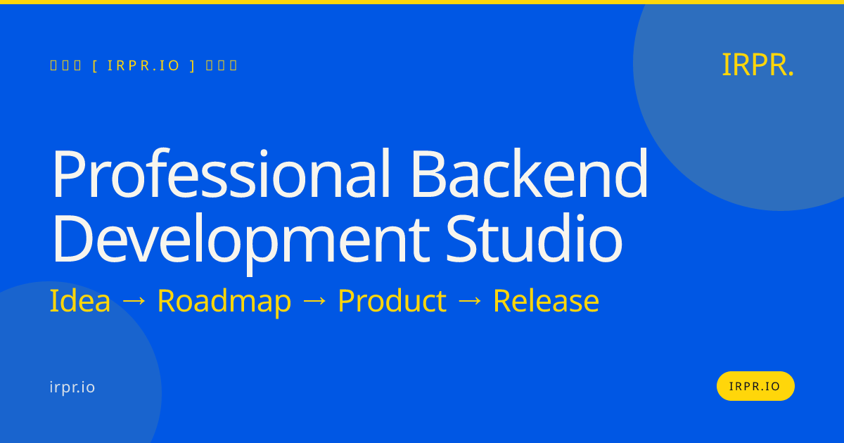 Professional Backend Development Studio | IRPR.io — IRPR.io