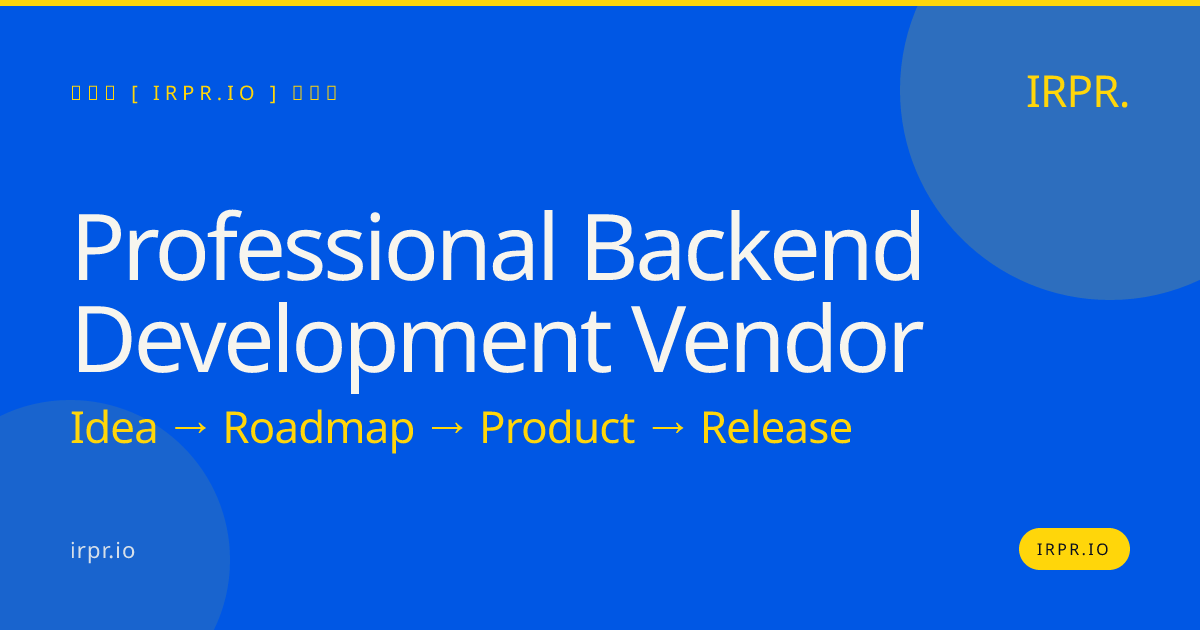 Professional Backend Development Vendor | IRPR.io — IRPR.io