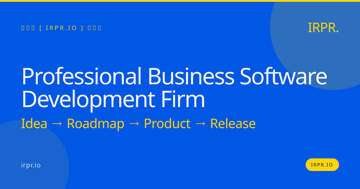 Professional Business Software Development Firm – IRPR.io — IRPR.io