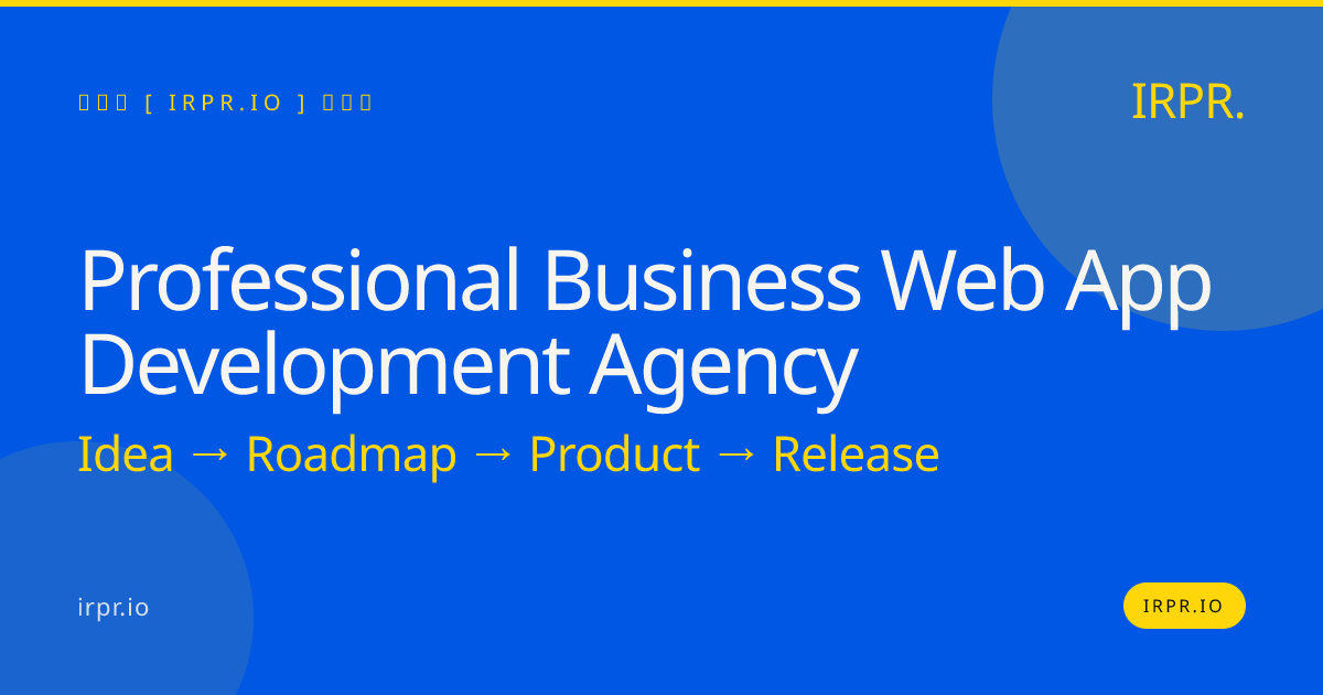 Professional Business Web App Development Agency | IRPR.io — IRPR.io