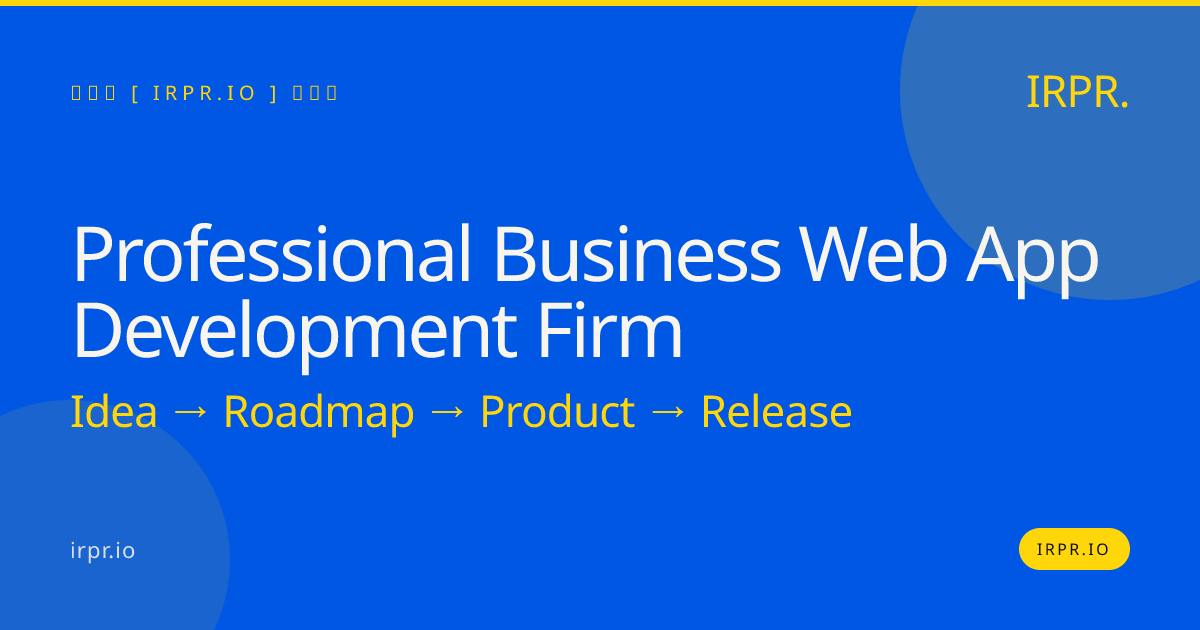 Professional Business Web App Development Firm | IRPR.io — IRPR.io