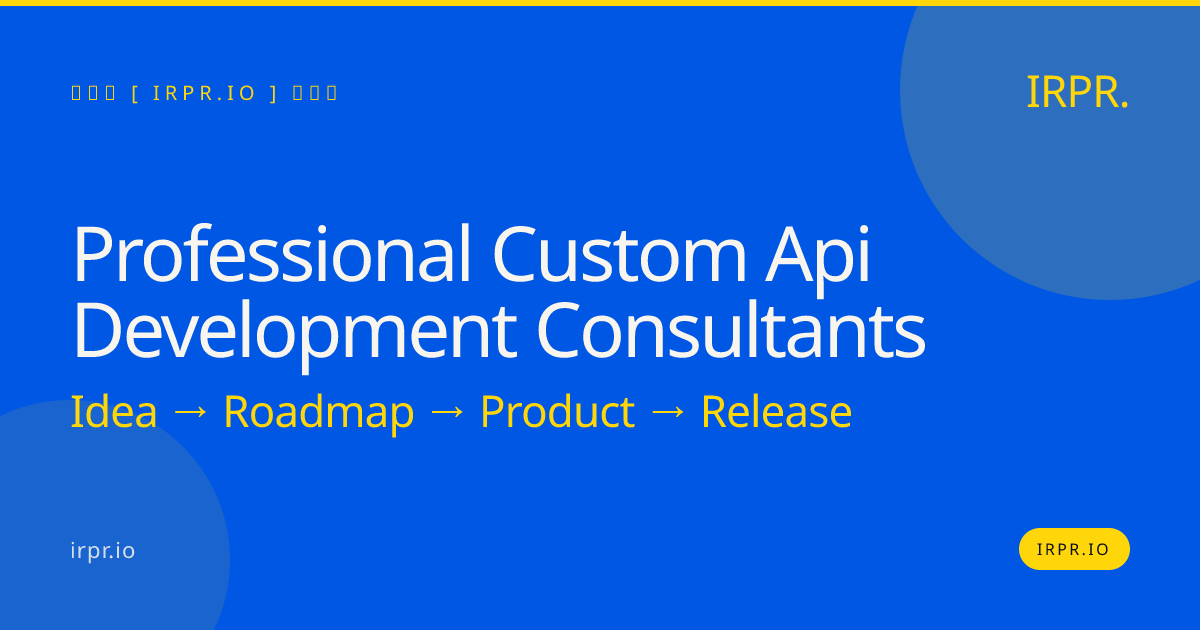 Professional Custom API Development Consultants | IRPR.io — IRPR.io