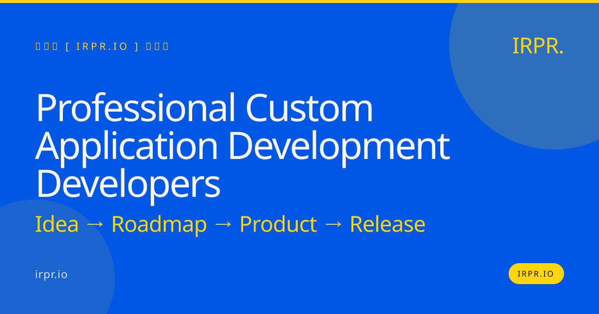 Professional Custom Application Development Developers | IRPR — IRPR.io