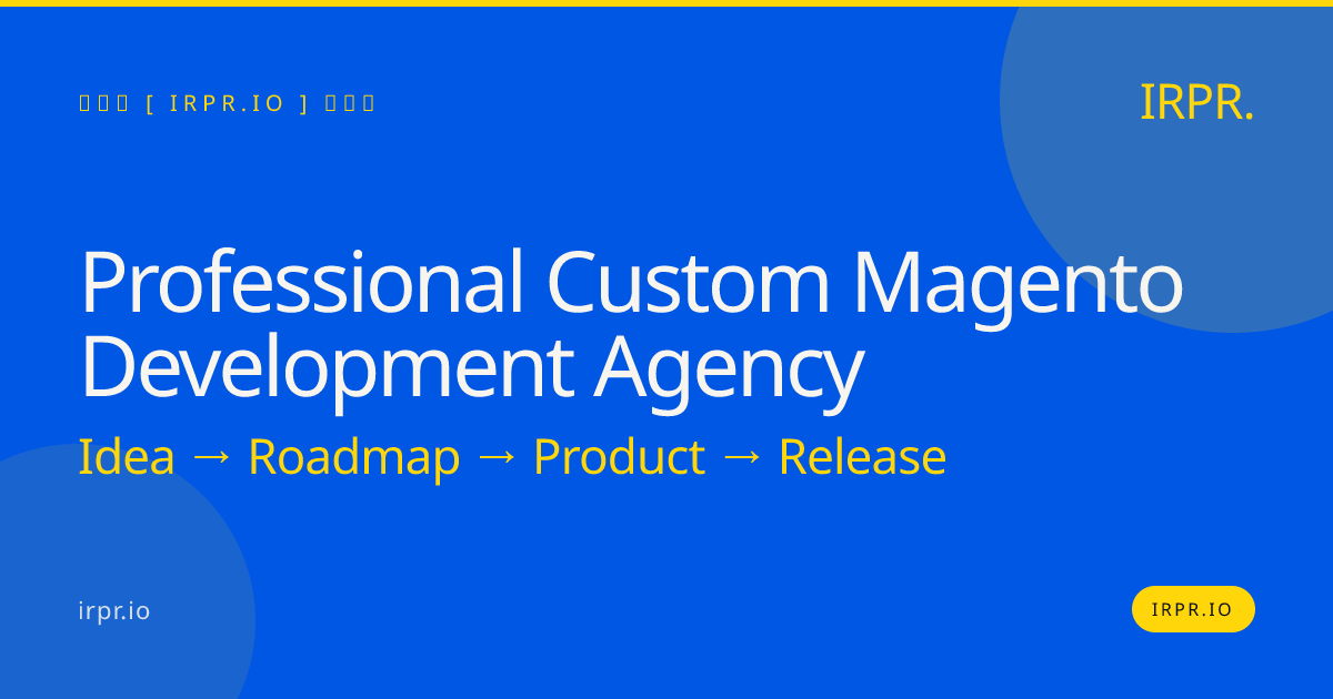 Professional Custom Magento Development Agency | IRPR — IRPR.io