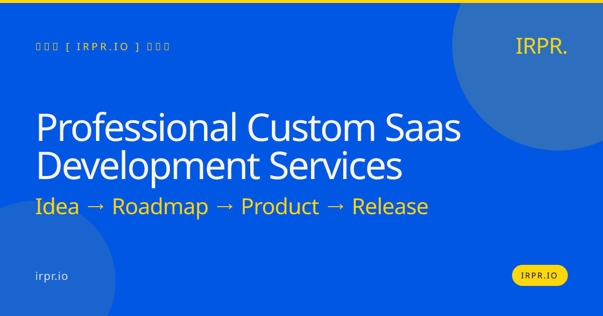 Professional Custom SaaS Development Services | IRPR.io — IRPR.io
