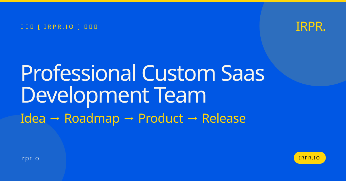 Hire a Professional Custom SaaS Development Team | IRPR.io — IRPR.io