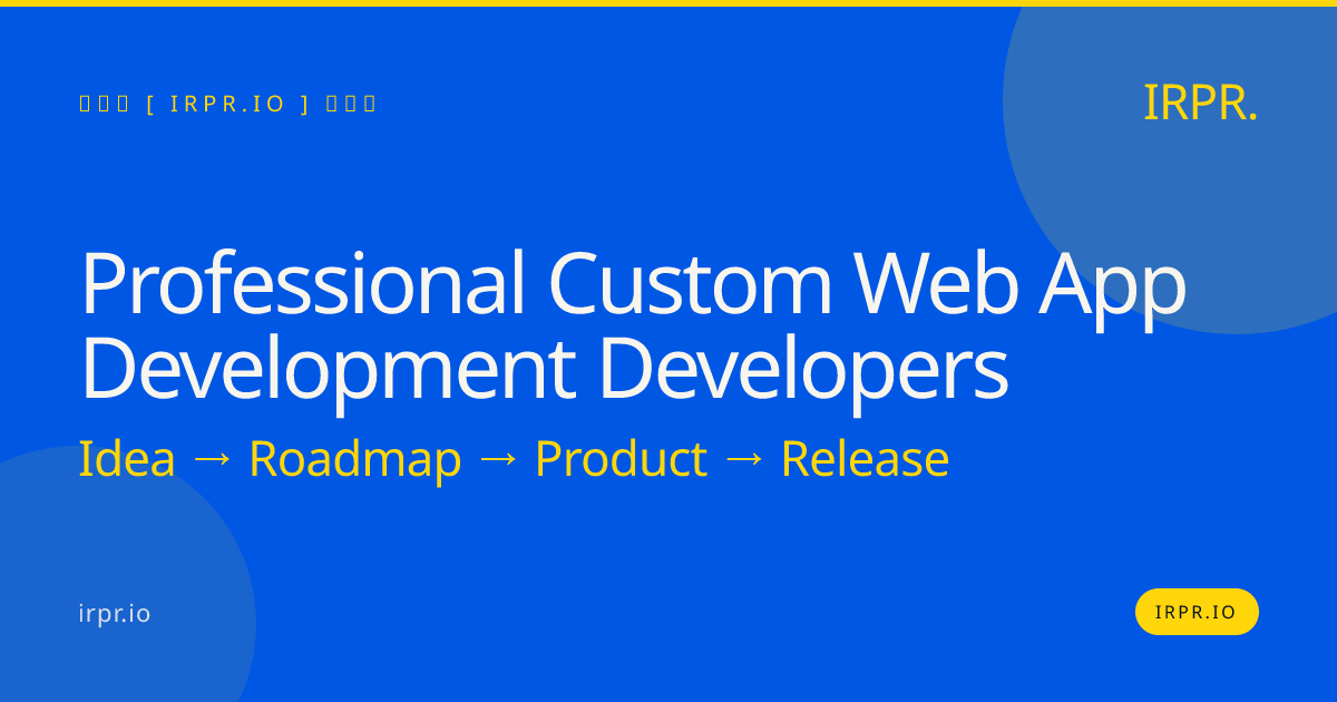 Professional Custom Web App Development Developers | IRPR.io — IRPR.io