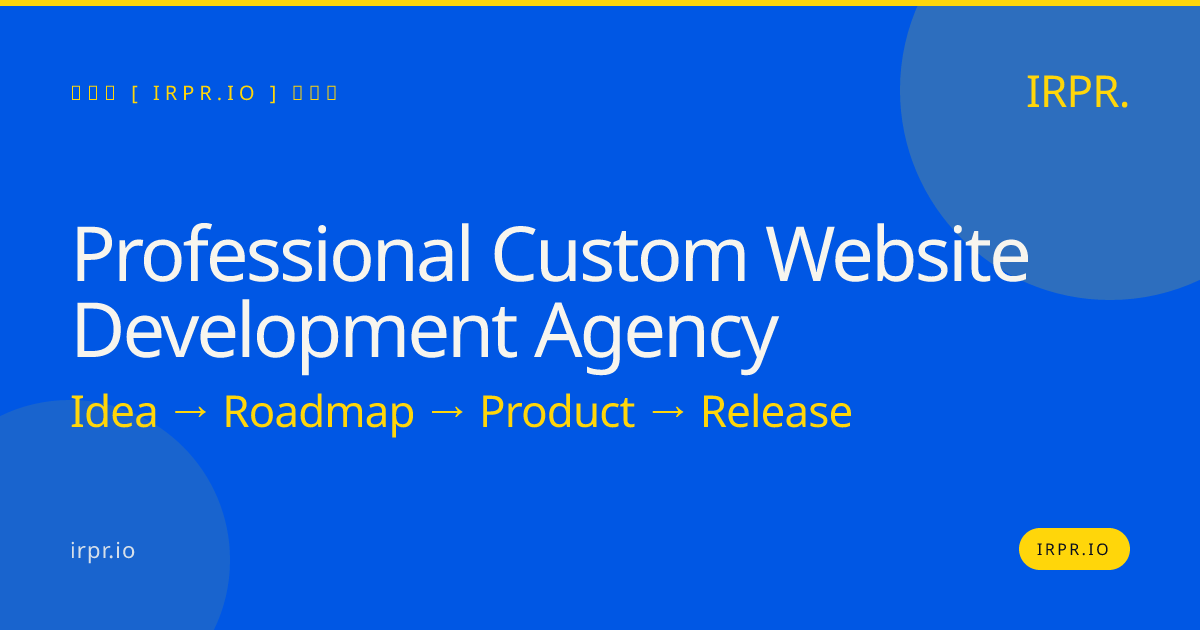 Professional Custom Website Development Agency | IRPR — IRPR.io