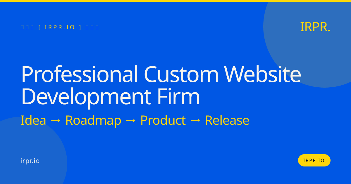 Professional Custom Website Development Firm | IRPR.io — IRPR.io