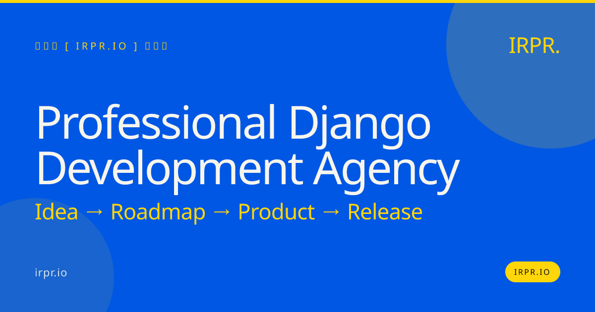 Professional Django Development Agency | IRPR — IRPR.io