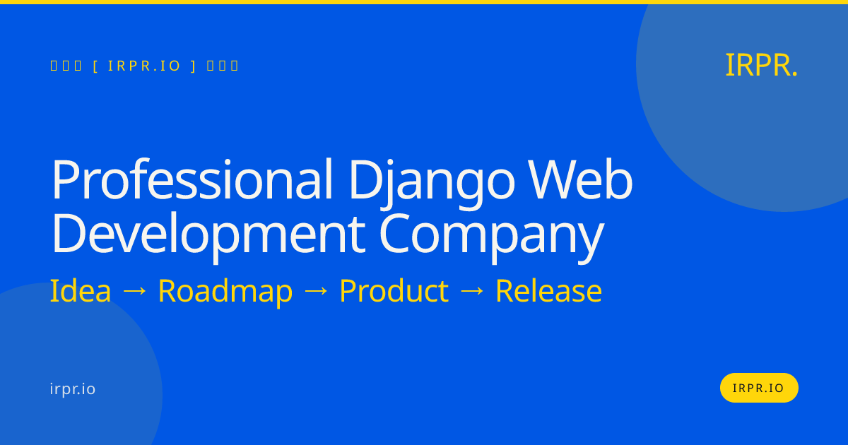 Professional Django Web Development Company | IRPR.io — IRPR.io