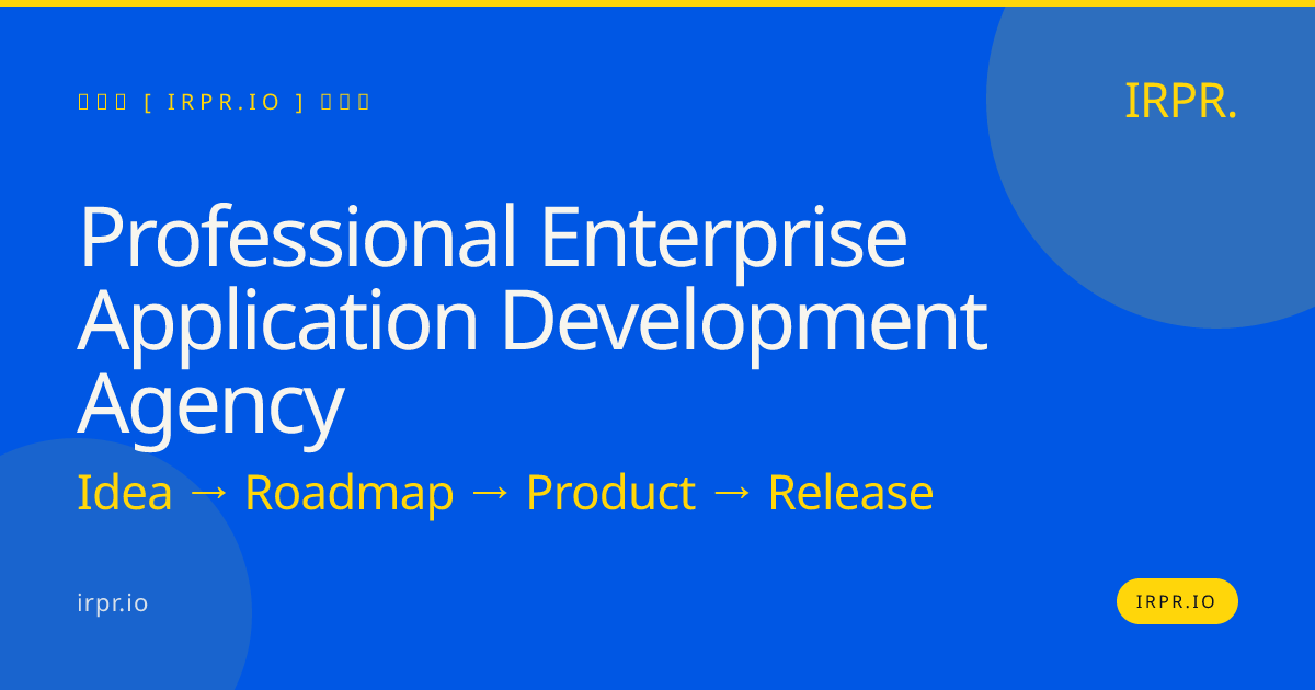 Professional Enterprise Application Development Agency | IRPR — IRPR.io