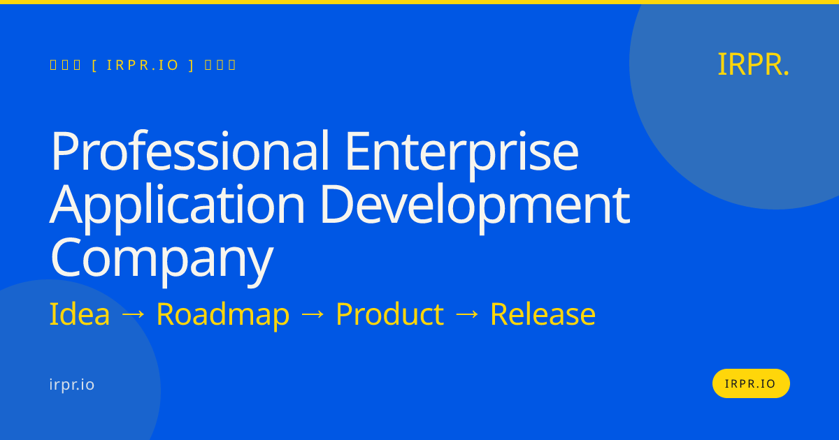 Professional Enterprise Application Development Company | IRPR — IRPR.io