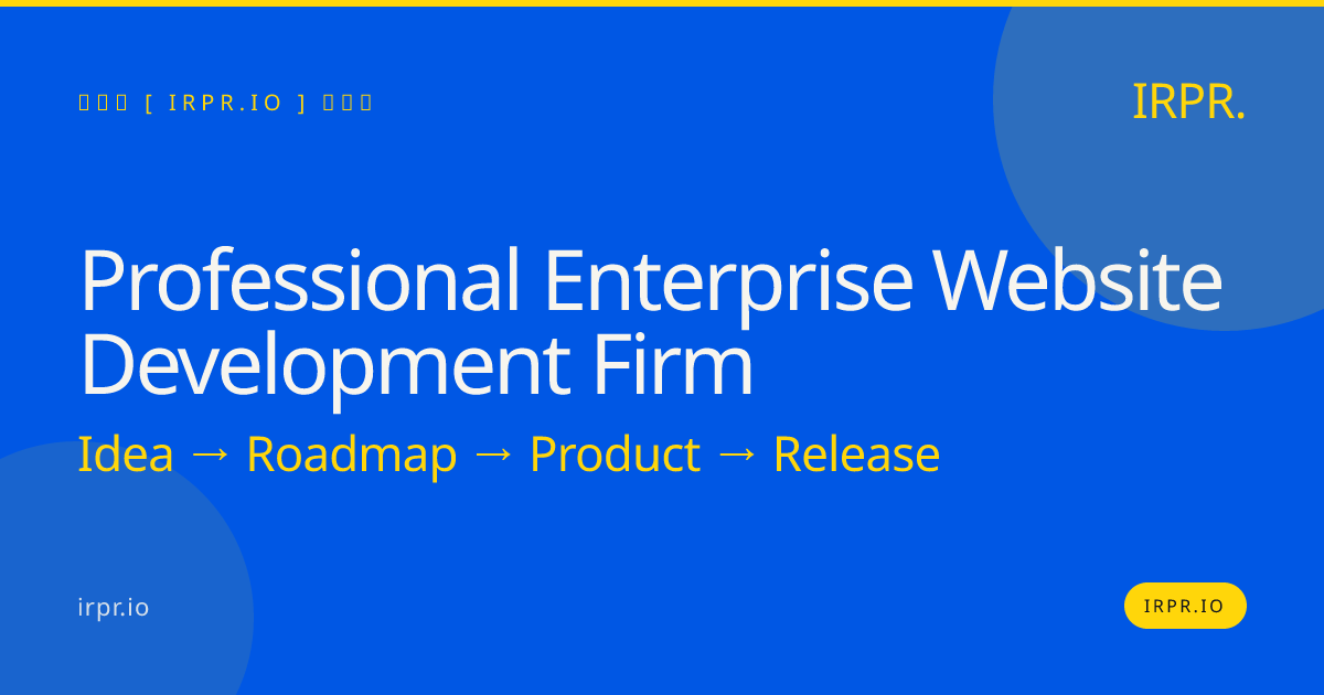 Professional Enterprise Website Development Firm | IRPR.io — IRPR.io