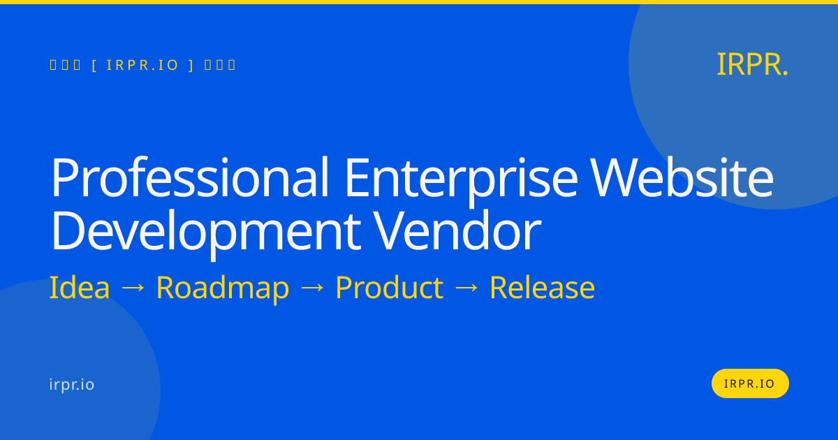 Professional Enterprise Website Development Vendor | IRPR.io — IRPR.io