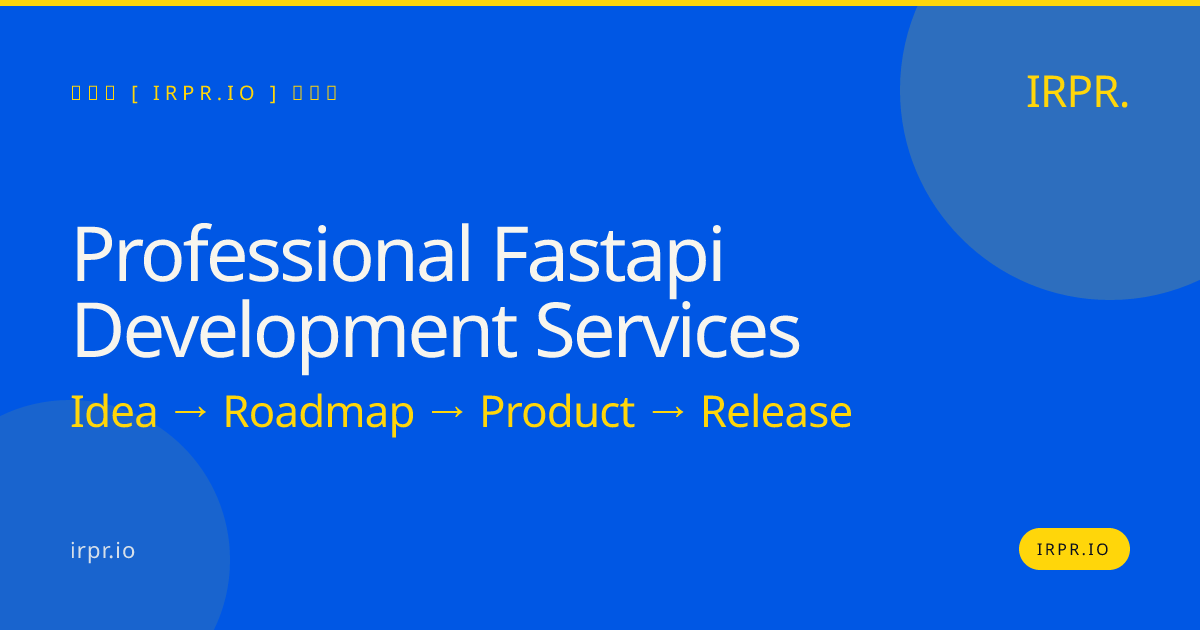 Professional FastAPI Development Services | IRPR.io — IRPR.io