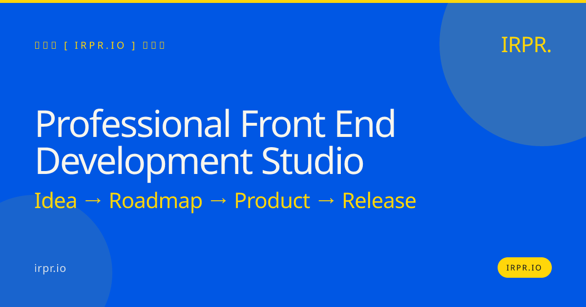 Professional Front End Development Studio | IRPR — IRPR.io