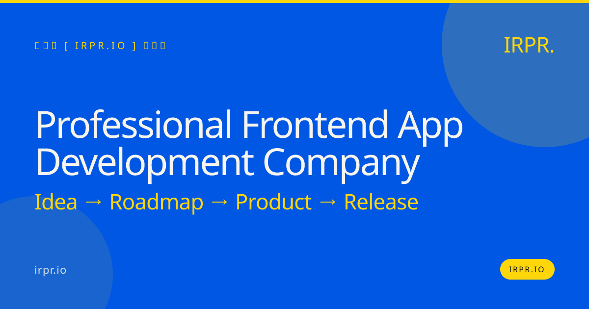 Professional Frontend App Development Company | IRPR.io — IRPR.io