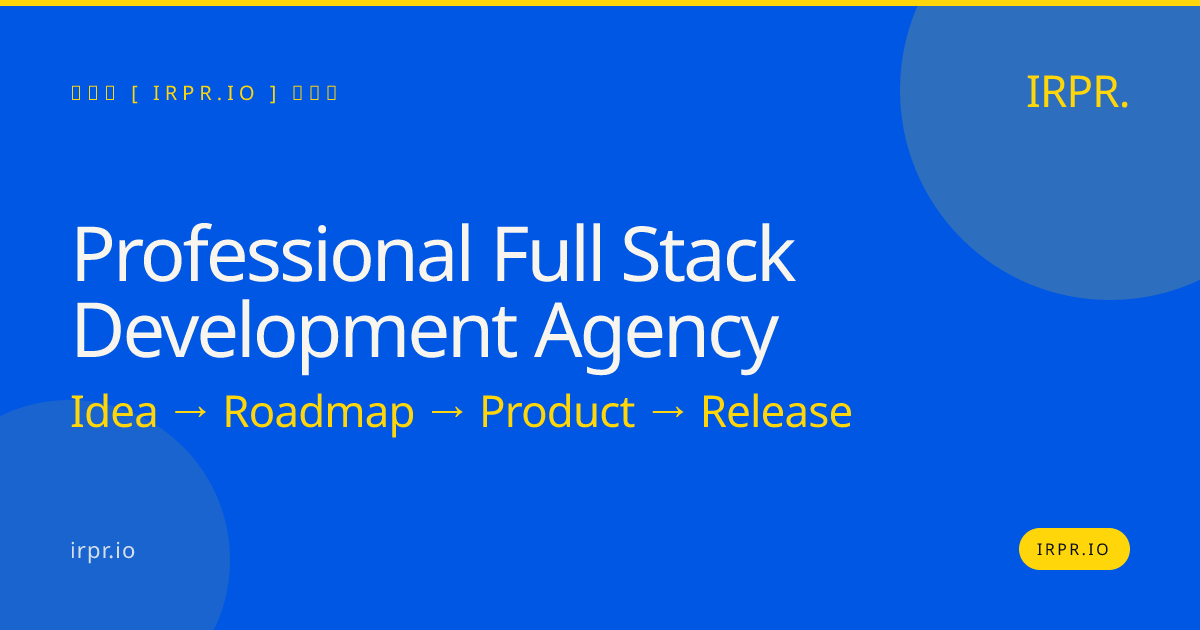 Professional Full Stack Development Agency | IRPR.io — IRPR.io