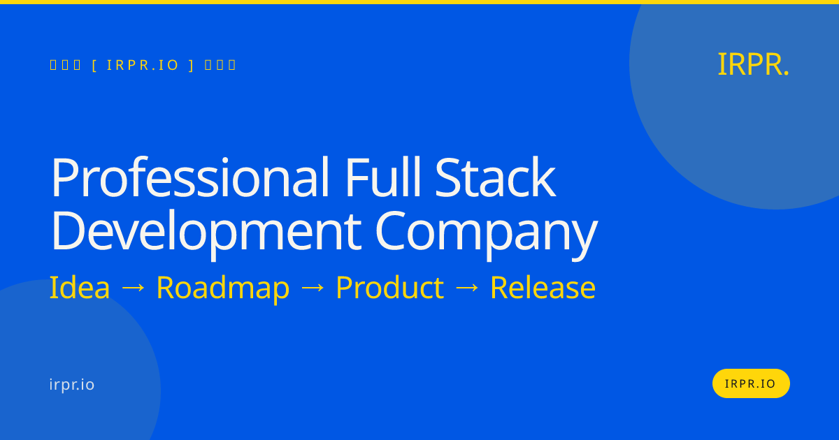 Professional Full Stack Development Company | IRPR.io — IRPR.io