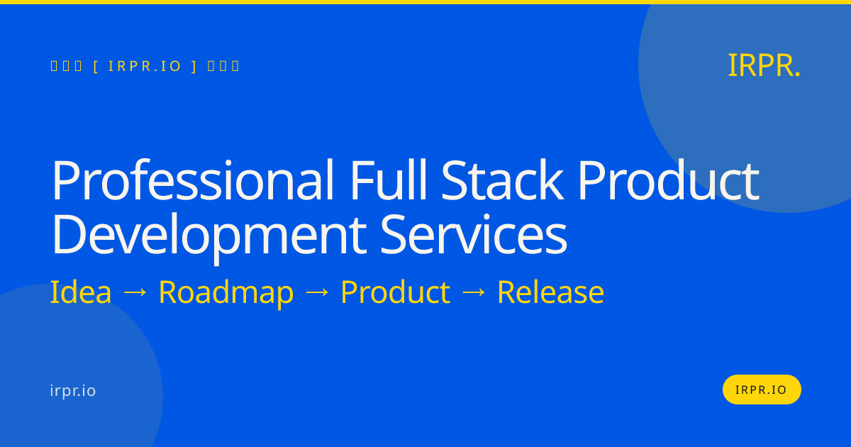 Professional Full Stack Product Development Services - IRPR.io — IRPR.io