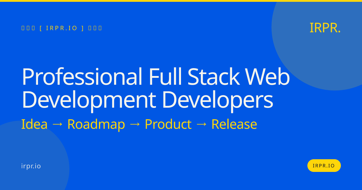 Hire Professional Full Stack Web Development Developers | IRPR.io — IRPR.io