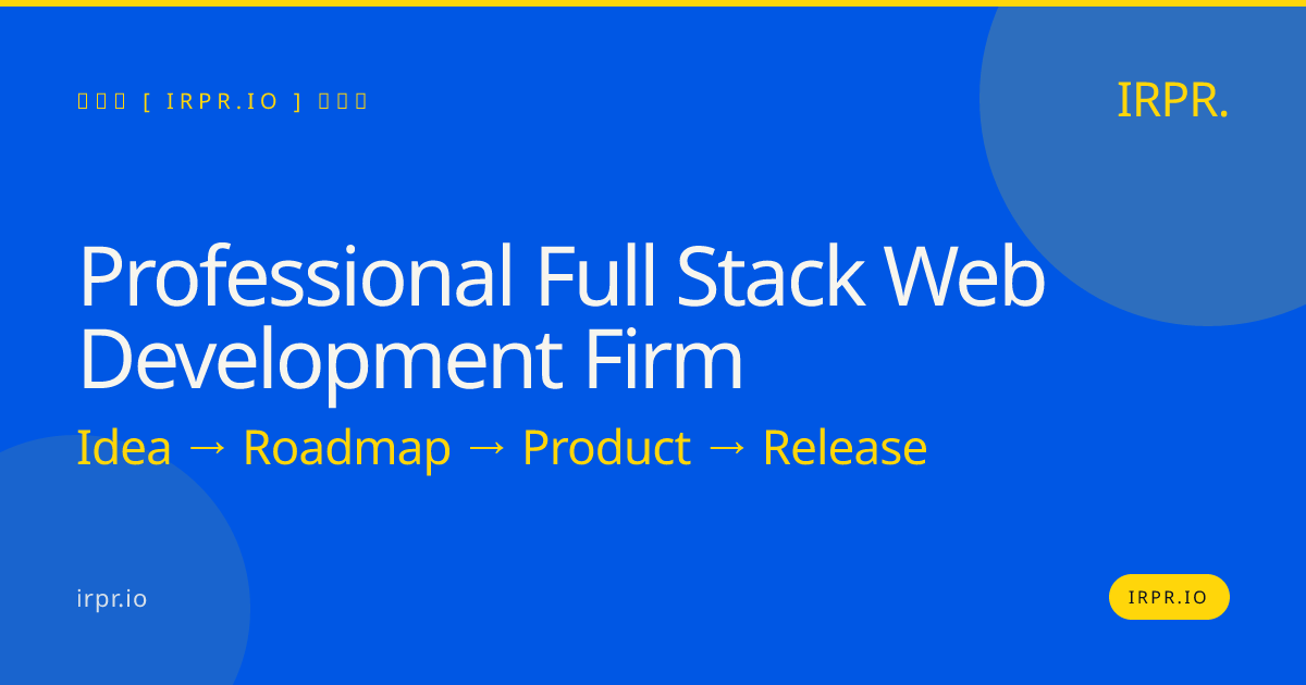Professional Full Stack Web Development Firm | IRPR.io — IRPR.io