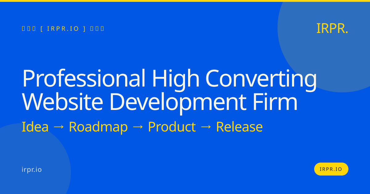 Professional High Converting Website Development Firm | IRPR — IRPR.io
