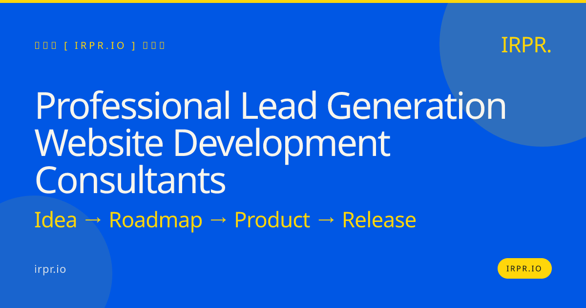 Professional Lead Generation Website Development Consultants | IRPR.io — IRPR.io