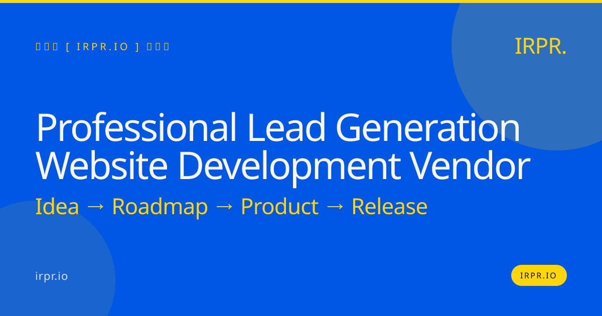 Professional Lead Generation Website Development Vendor | IRPR.io — IRPR.io