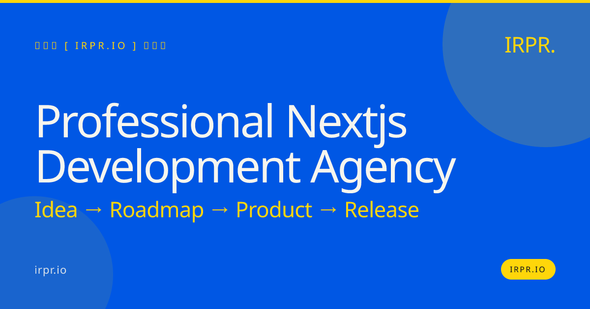 Professional Next.js Development Agency | IRPR.io — IRPR.io