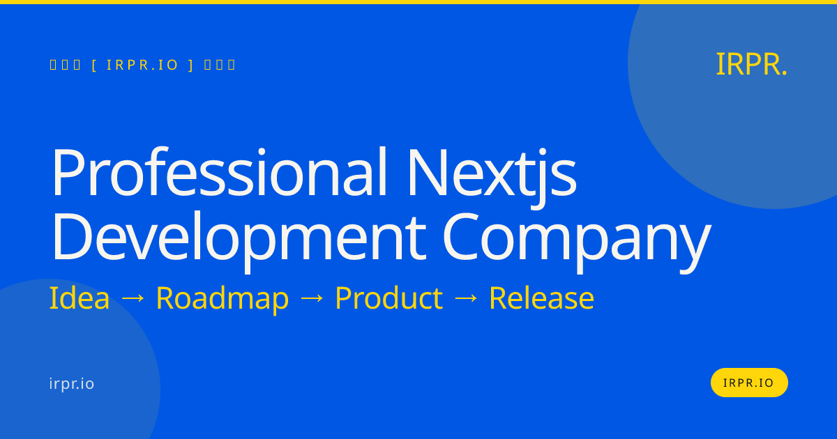 Professional Next.js Development Company | IRPR.io — IRPR.io