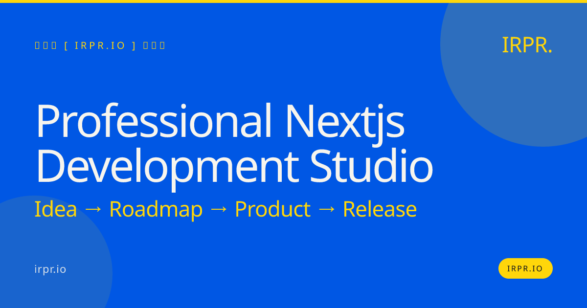 Professional Next.js Development Studio | IRPR — IRPR.io