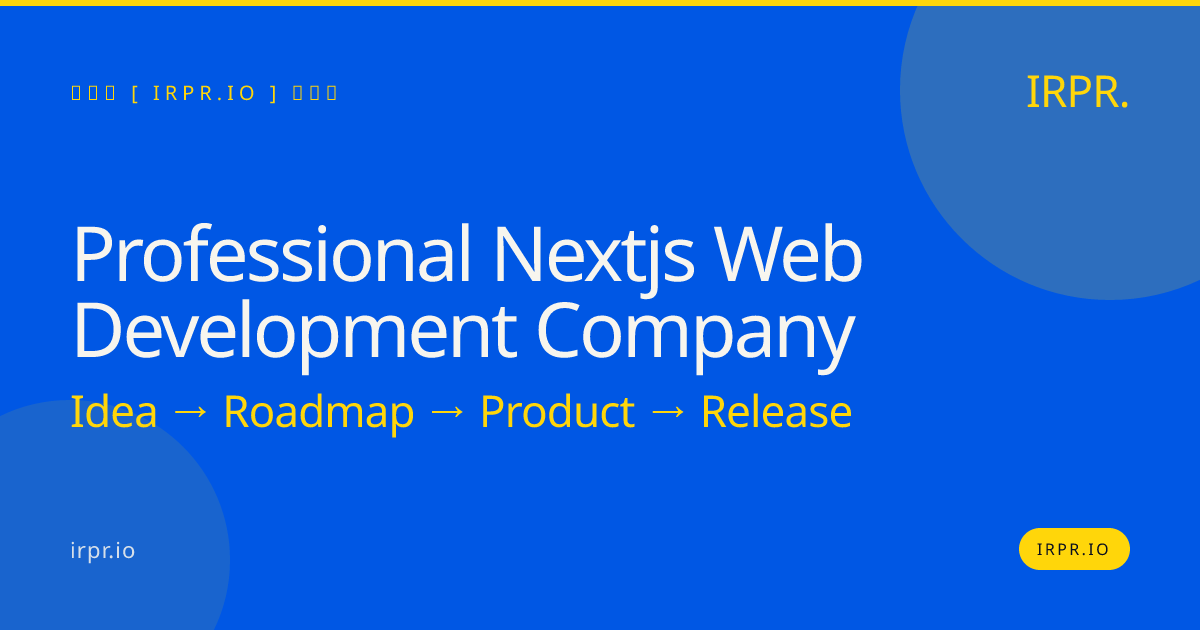Professional Next.js Web Development Company | IRPR.io — IRPR.io