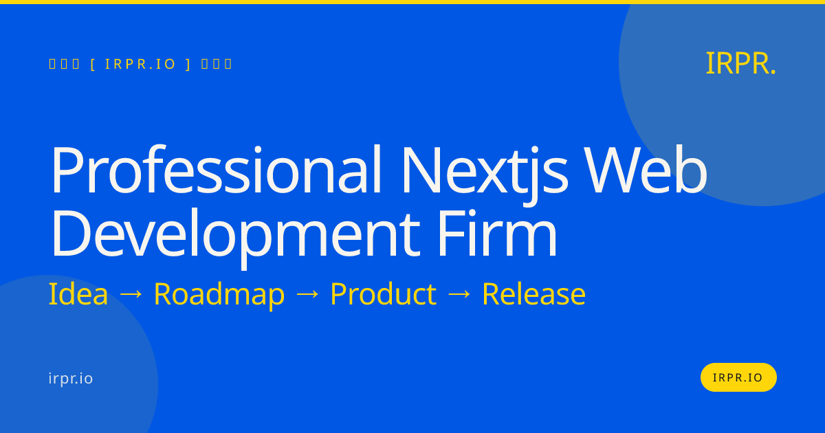 Professional Next.js Web Development Firm | IRPR — IRPR.io