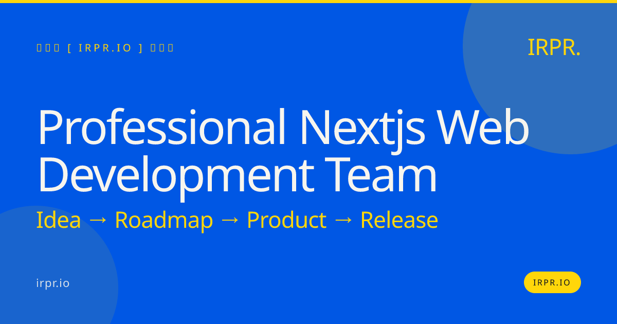 Professional Next.js Web Development Team | IRPR.io — IRPR.io