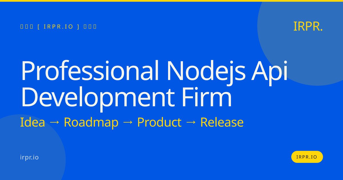 Professional Node.js API Development Firm — IRPR.io