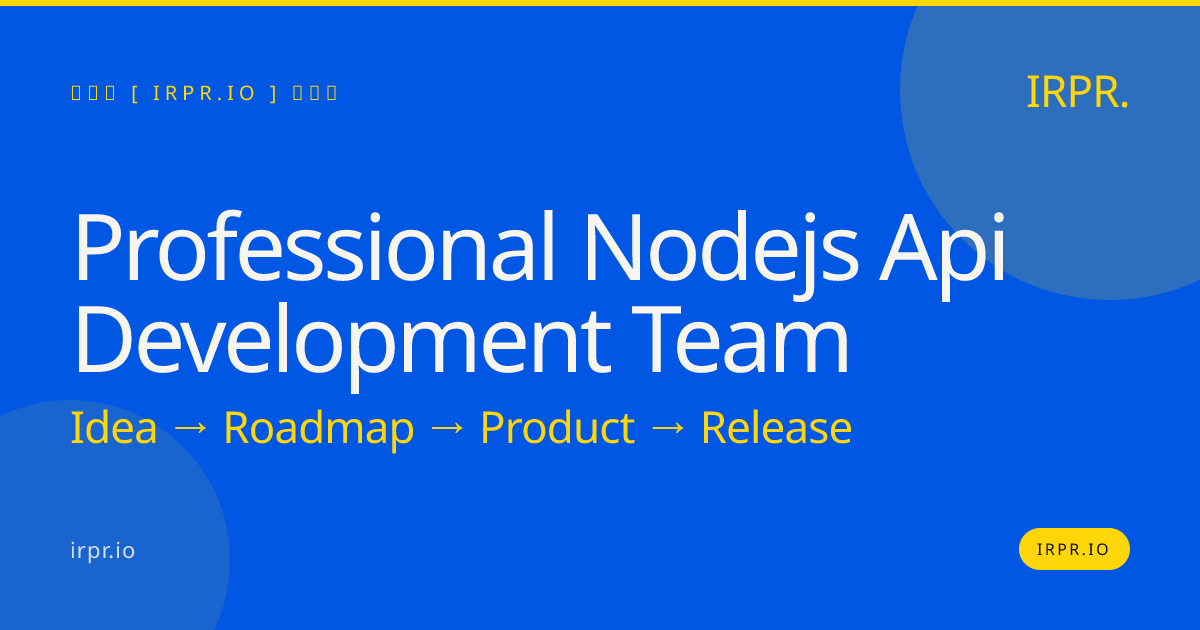 Professional Node.js API Development Team | IRPR — IRPR.io