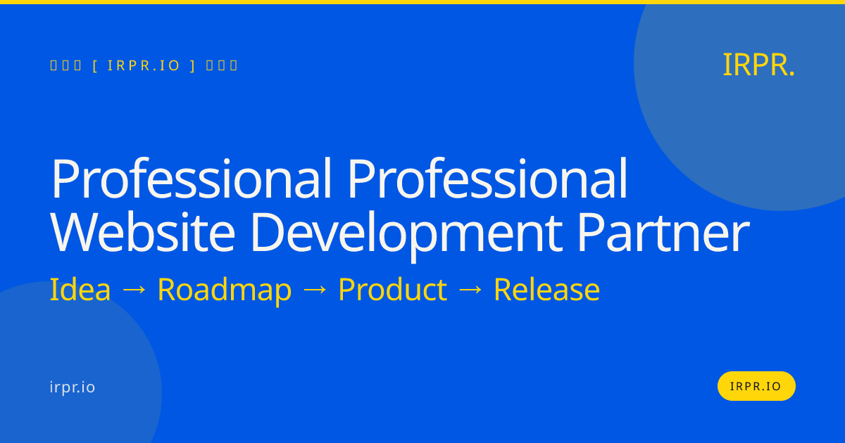 Professional Professional Website Development Partner | IRPR.io — IRPR.io