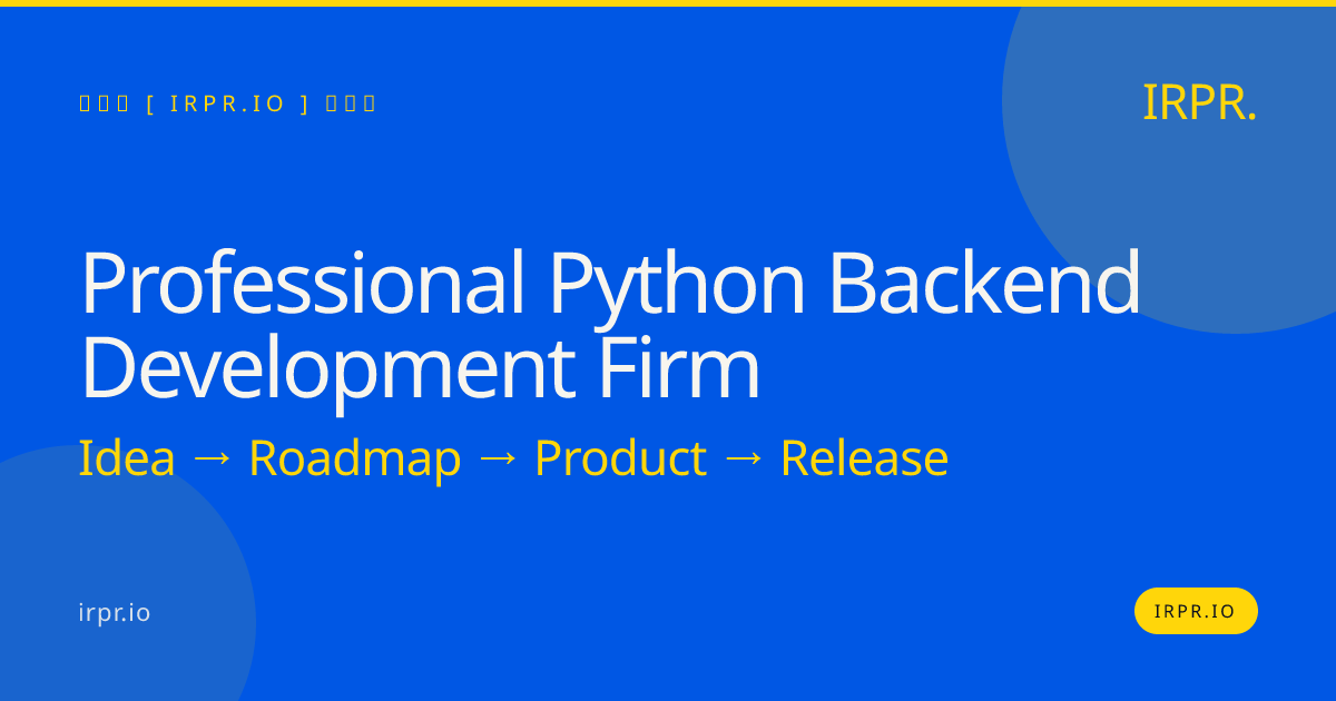 Professional Python Backend Development Firm | IRPR.io — IRPR.io