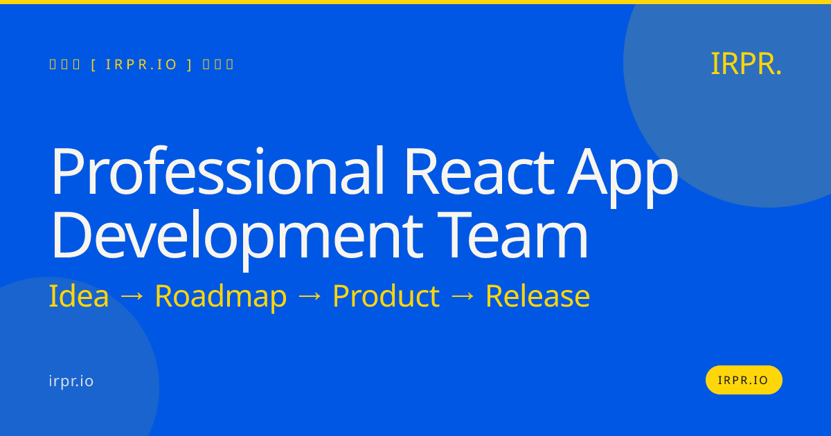 Professional React App Development Team | IRPR.io — IRPR.io