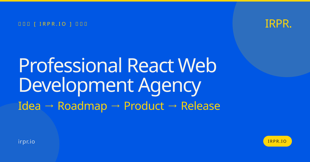 Professional React Web Development Agency | IRPR — IRPR.io