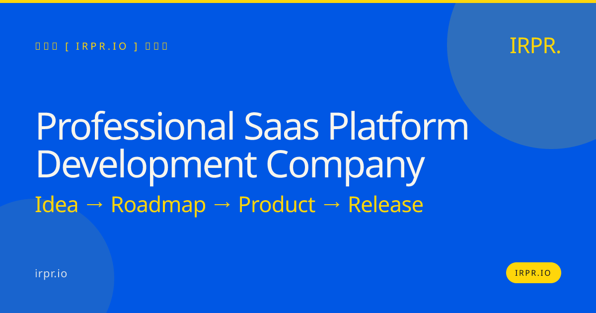 Professional SaaS Platform Development Company — IRPR.io