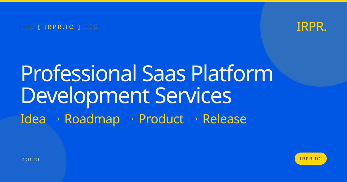 Professional SaaS Platform Development Services — IRPR.io