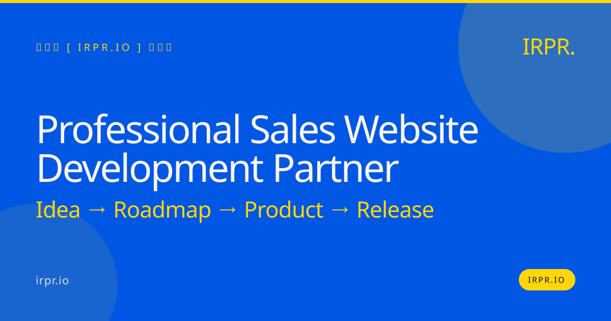 Professional Sales Website Development Partner | IRPR.io — IRPR.io