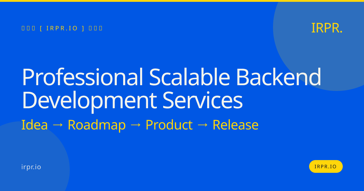 Professional Scalable Backend Development Services | IRPR.io — IRPR.io