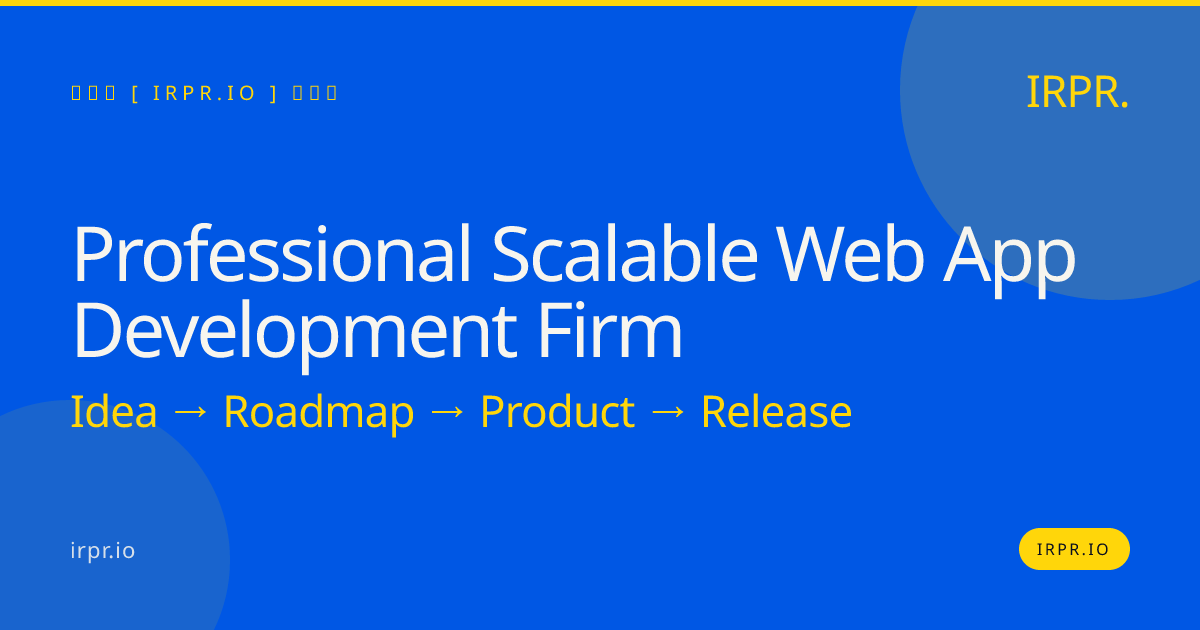 Professional Scalable Web App Development Firm | IRPR.io — IRPR.io